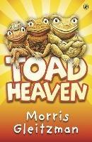 Toad Heaven - Morris Gleitzman - cover