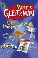 Girl Underground - Morris Gleitzman - cover