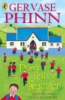 Don't Tell the Teacher - Gervase Phinn - cover