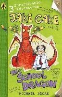 Jake Cake: The School Dragon - Michael Broad - cover