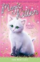 Magic Kitten: Firelight Friends - Sue Bentley - cover