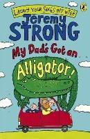 My Dad's Got an Alligator!