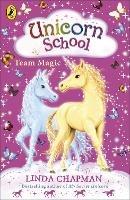 Unicorn School: Team Magic - Linda Chapman - cover