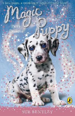 Magic Puppy: Party Dreams - Sue Bentley - cover