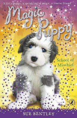 Magic Puppy: School of Mischief - Sue Bentley - cover
