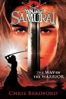 The Way of the Warrior (Young Samurai, Book 1) - Chris Bradford - cover