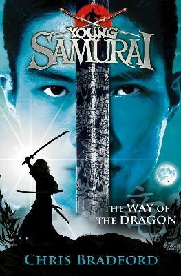 The Way of the Dragon (Young Samurai, Book 3) - Chris Bradford - cover