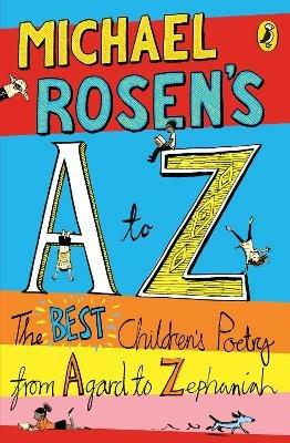 Michael Rosen's A-Z: The best children's poetry from Agard to Zephaniah - Michael Rosen - cover