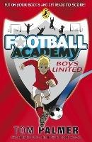 Football Academy: Boys United - Tom Palmer - cover