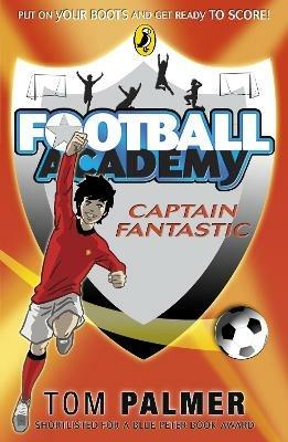 Football Academy: Captain Fantastic - Tom Palmer - cover