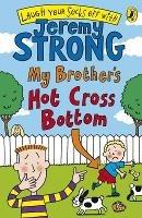 My Brother's Hot Cross Bottom - Jeremy Strong - cover