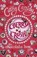 Chocolate Box Girls: Cherry Crush - Cathy Cassidy - cover