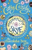 Chocolate Box Girls: Marshmallow Skye - Cathy Cassidy - cover