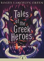 Tales of the Greek Heroes - Roger Lancelyn Green - cover