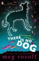 There Is No Dog - Meg Rosoff - cover