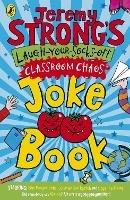 Jeremy Strong's Laugh-Your-Socks-Off Classroom Chaos Joke Book - Jeremy Strong - cover