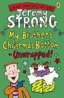 My Brother's Christmas Bottom - Unwrapped! - Jeremy Strong - cover