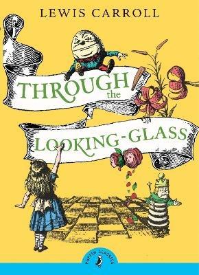 Through the Looking Glass and What Alice Found There - Lewis Carroll - cover
