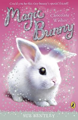 Magic Bunny: Chocolate Wishes - Sue Bentley - cover