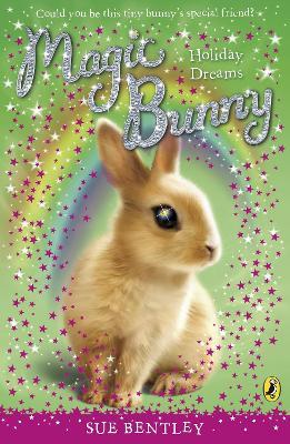 Magic Bunny: Holiday Dreams - Sue Bentley - cover