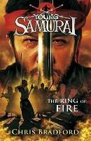 The Ring of Fire (Young Samurai, Book 6) - Chris Bradford - cover