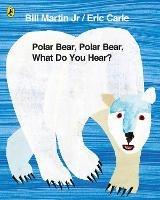 Polar Bear, Polar Bear, What Do You Hear? - Bill Martin Jr,Eric Carle - cover