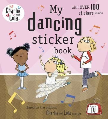 Charlie and Lola: My Dancing Sticker Book - cover
