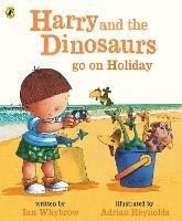 Harry and the Bucketful of Dinosaurs go on Holiday - Ian Whybrow - cover