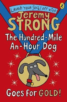 The Hundred-Mile-an-Hour Dog Goes for Gold! - Jeremy Strong - cover
