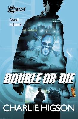 Young Bond: Double or Die - Charlie Higson - cover