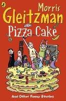 Pizza Cake - Morris Gleitzman - cover