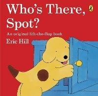 Who's There, Spot? - Eric Hill - cover