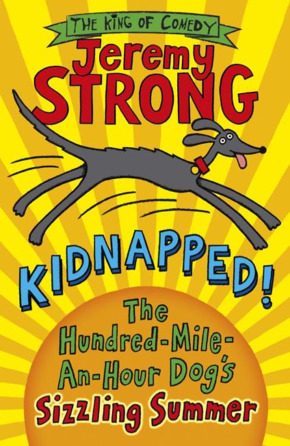 Kidnapped! The Hundred-Mile-an-Hour Dog's Sizzling Summer - Jeremy Strong - ebook