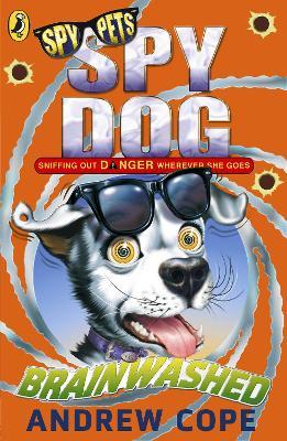 Spy Dog: Brainwashed - Andrew Cope - cover