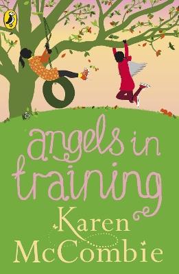 Angels in Training: (Angels Next Door Book 2) - Karen McCombie - cover