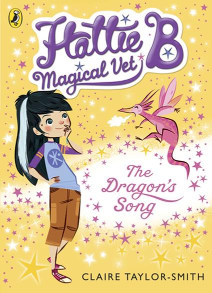 Hattie B, Magical Vet: The Dragon's Song (Book 1) - Claire Taylor-Smith - ebook