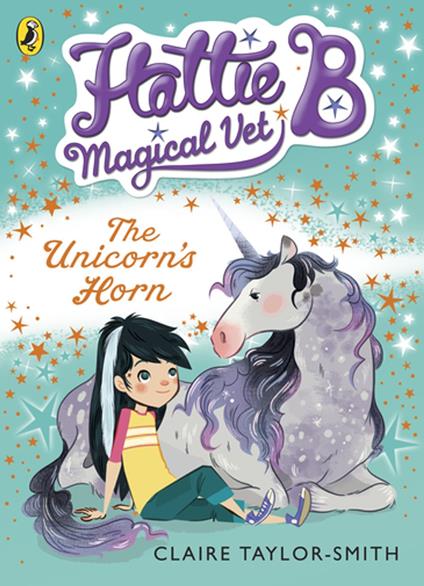 Hattie B, Magical Vet: The Unicorn's Horn (Book 2) - Claire Taylor-Smith - ebook