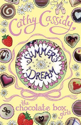 Chocolate Box Girls: Summer's Dream - Cathy Cassidy - cover
