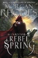 Falling Kingdoms: Rebel Spring (book 2) - Morgan Rhodes - cover