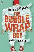 The Bubble Wrap Boy: Discover the timeless classroom classic - Phil Earle - cover