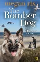 The Bomber Dog - Megan Rix - cover
