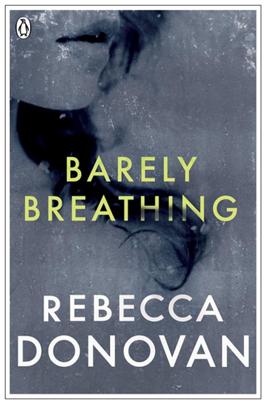 Barely Breathing (The Breathing Series #2) - Rebecca Donovan - ebook