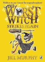 The Worst Witch Strikes Again - Jill Murphy - cover