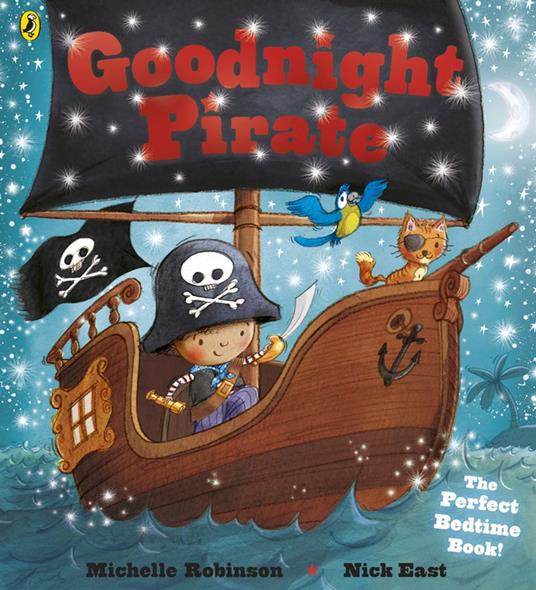Goodnight Pirate - Nick East,Michelle Robinson - ebook