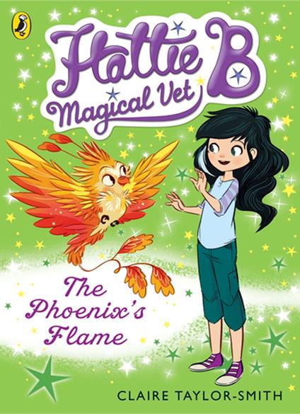 Hattie B, Magical Vet: The Phoenix's Flame (Book 6) - Claire Taylor-Smith - ebook