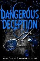Dangerous Deception: (Dangerous Creatures Book 2) - Kami Garcia,Margaret Stohl - cover