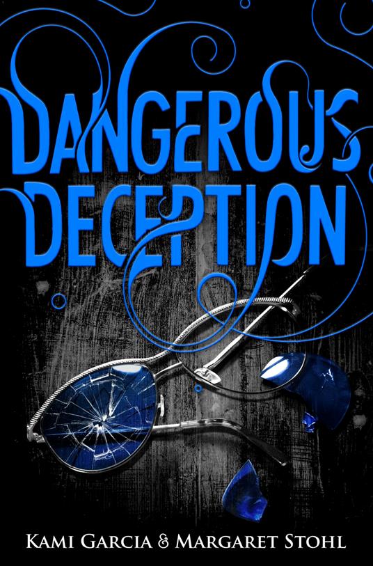 Dangerous Deception - Kami Garcia,Margaret Stohl - ebook