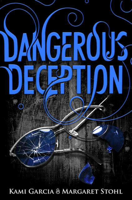 Dangerous Deception - Kami Garcia,Margaret Stohl - ebook