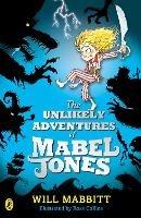 The Unlikely Adventures of Mabel Jones: Tom Fletcher Book Club Title 2018 - Will Mabbitt - cover