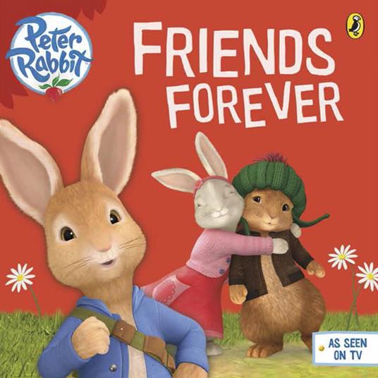 Peter Rabbit Animation: Friends Forever - Penguin Random House Children's UK - ebook